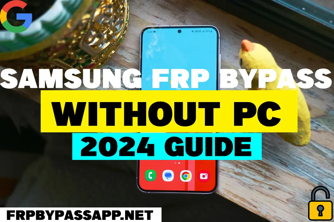 A picture of a Samsung FRP Bypass Without PC Free 2024 guide on a table.